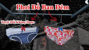 Tuyệt đối không được phơi đồ vào ban đêm , Nếu không muốn rước họa cho cả gia đình bạn . Tại sao không nên phơi đồ vào buổi tối